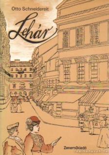 SCHNEIDEREIT, OTTO - Lehár [antikvár]