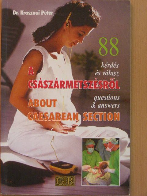 Dr. Krasznai Péter - 88 kérdés és válasz a császármetszésről [antikvár]