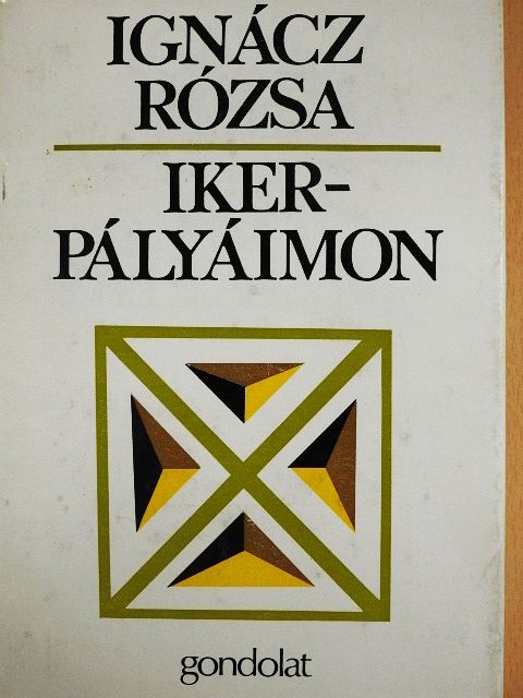 Ignácz Rózsa - Ikerpályáimon [antikvár]