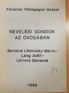 Barnáné Likovszky Márta - Nevelési gondok az óvodában [antikvár]