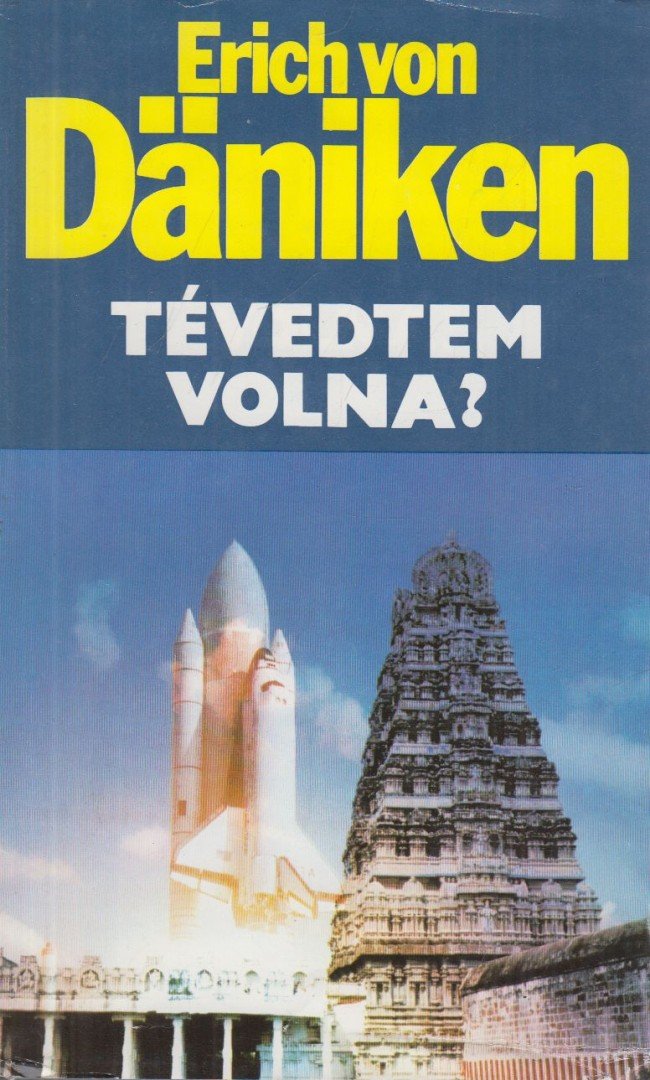 Erich von Daniken - Tévedtem volna? [antikvár]