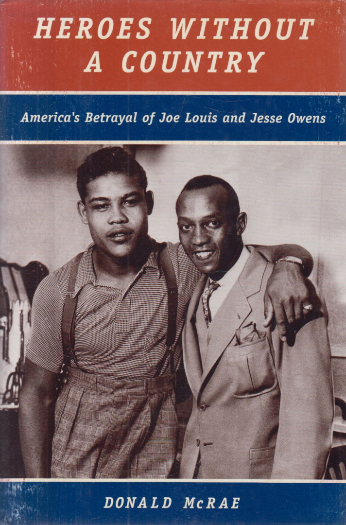 Donald McRae - Heroes Without a Country: America's Betrayal of Joe Louis and Jesse Owens [antikvár]