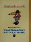 Tánczos Krisztina - Gyakorlókönyv magyar nyelvből [antikvár]