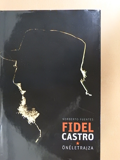 Norberto Fuentes - Fidel Castro önéletrajza [antikvár]