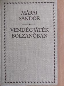 Márai Sándor - Vendégjáték Bolzanóban [antikvár]