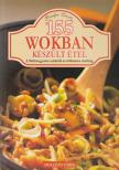 Bártfai László - 155 wokban készült étel [antikvár]