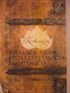 Gyöngyös város becsületes tanácsa elhatározta... [antikvár]