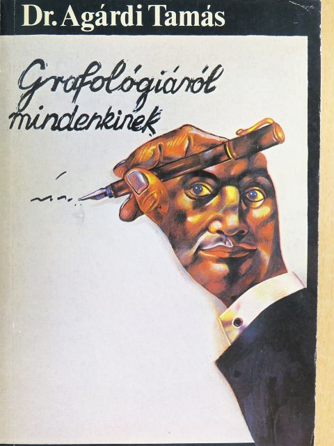 Dr. Agárdi Tamás - Grafológiáról mindenkinek [antikvár]