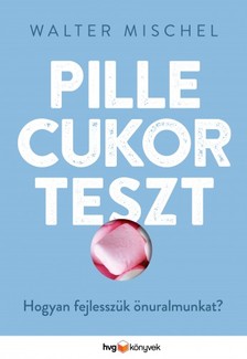 WALTER, MISCHEL - Pillecukorteszt - Hogyan fejlesszük önuralmunkat? [eKönyv: epub, mobi]