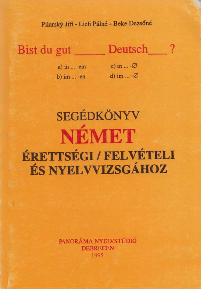 Jirí, Pilarsky, Lieli Pálné, Beke Dezsőné - Segédkönyv német érettségi felvételi és nyelvvizsgához [antikvár]
