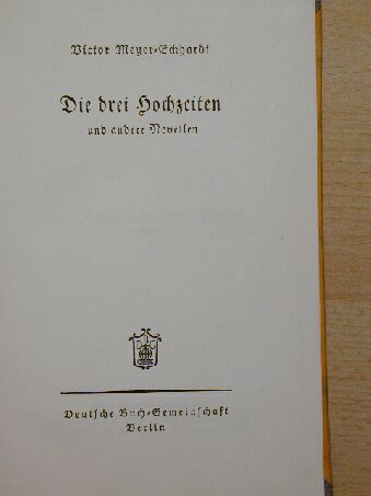 Victor Meyer Eckhardt - Die drei Hochzeiten und andere Novellen (gótbetűs) [antikvár]