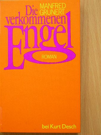 Manfred Grunert - Die verkommenen Engel [antikvár]
