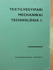 Marosi József - Textilvegyipari mechanikai technológia I. [antikvár]