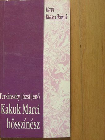 Tersánszky Józsi Jenő - Kakuk Marci hősszínész [antikvár]