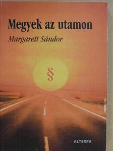 Margarett Sándor - Megyek az utamon [antikvár]