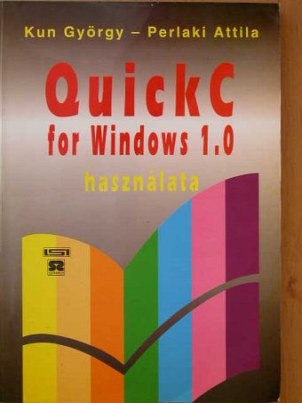 Kun György - QuickC for Windows 1.0 használata [antikvár]