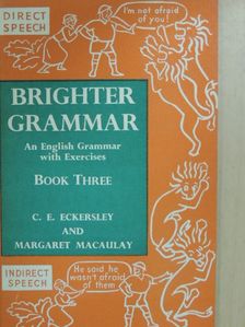 C. E. Eckersley - Brighter Grammar 3. [antikvár]