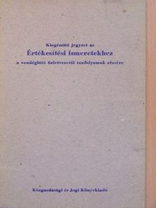 Dr. Borda József - Kiegészítő jegyzet az Értékesítési ismeretekhez a vendéglátó üzletvezetői tanfolyamok részére [antikvár]