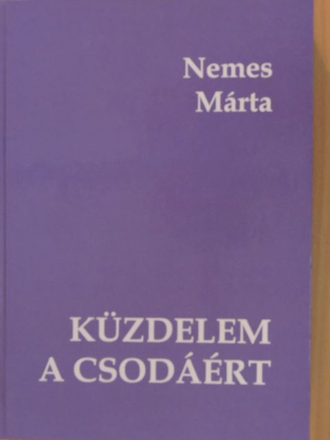 Nemes Márta - Küzdelem a csodáért [antikvár]