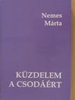Nemes Márta - Küzdelem a csodáért [antikvár]