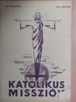 Vajda Tibor S. J. - Katolikus Missziók 1944. március [antikvár]