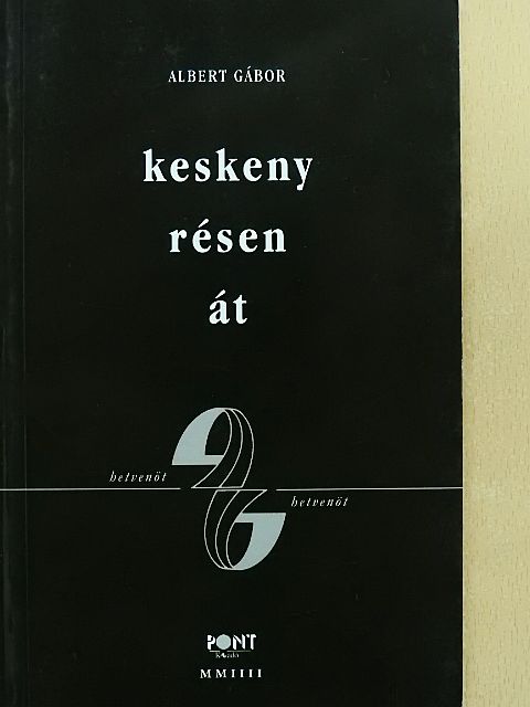 Albert Gábor - Keskeny résen át (aláírt példány) [antikvár]