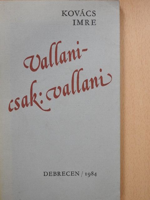 Kovács Imre - Vallani - csak: vallani [antikvár]