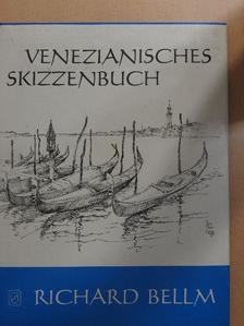 Richard Bellm - Venezianisches Skizzenbuch [antikvár]