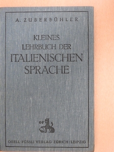 A. Zuberbühler - Kleines Lehrbuch der Italienischen Sprache  [antikvár]