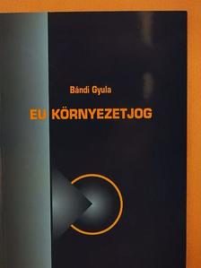 Bándi Gyula - EU környezetjog [antikvár]