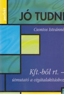 Csontos Istvánné - Kft.-ből rt. [antikvár]