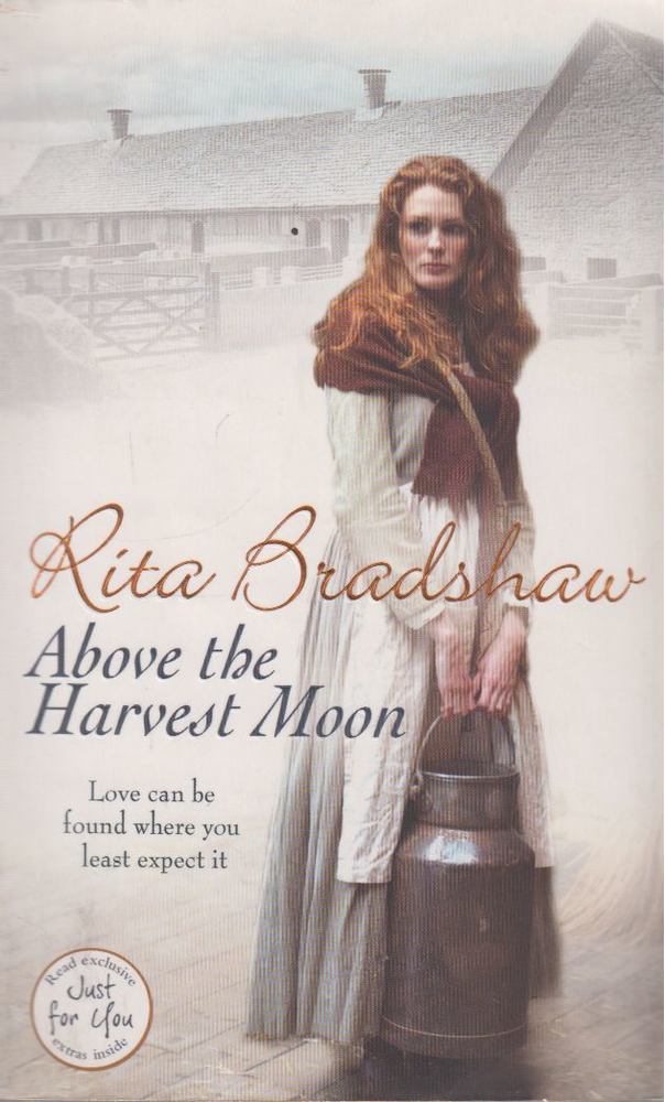 Rita Bradshaw - Above The Harvest Moon [antikvár]