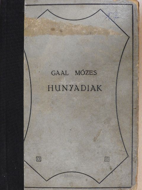 Gaal Mózes - Hunyadiak [antikvár]