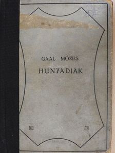 Gaal Mózes - Hunyadiak [antikvár]