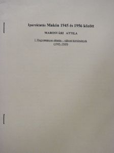 Marosvári Attila - Iparoktatás Makón 1945 és 1956 között I. [antikvár]
