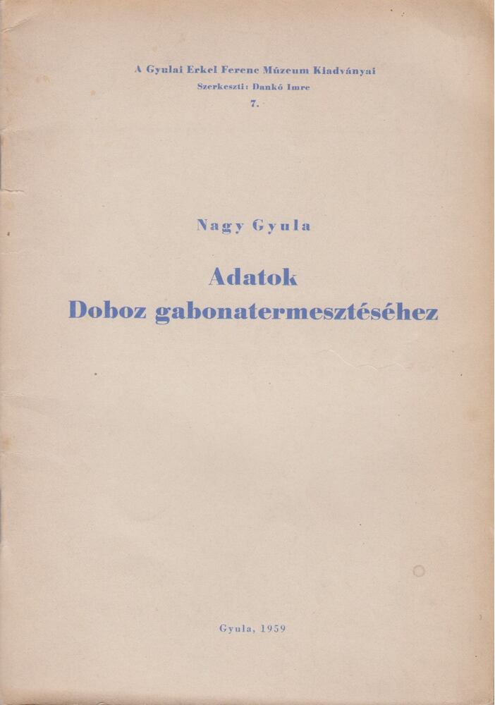 Nagy Gyula - Adatok Doboz gabonatermesztéséhez [antikvár]