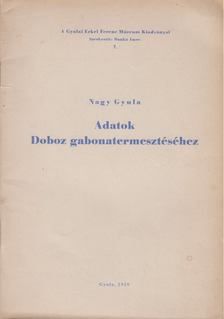 Nagy Gyula - Adatok Doboz gabonatermesztéséhez [antikvár]