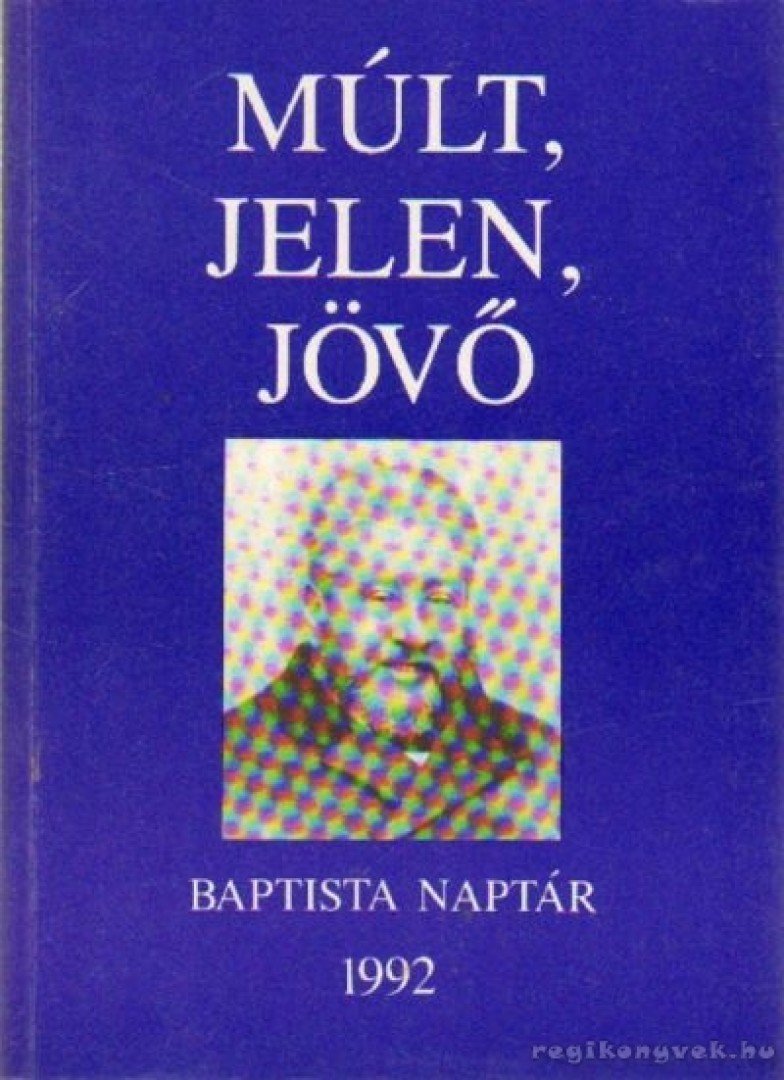 Múlt, Jelen, Jövő Babtista Naptár 1992. [antikvár]