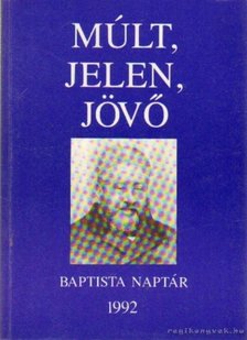 Múlt, Jelen, Jövő Babtista Naptár 1992. [antikvár]