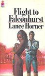 HORNER, LANCE - Flight to Falconhurst [antikvár]