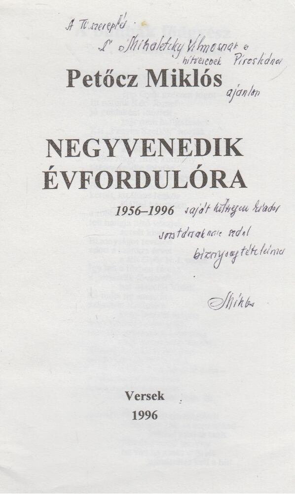 Petőcz Miklós - Negyvenedik évfordulóra 1956-1996 (dedikált) [antikvár]