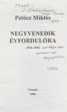 Petőcz Miklós - Negyvenedik évfordulóra 1956-1996 (dedikált) [antikvár]