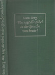 Dr. jur. Hans Berg - Was sagt die Bibel in der Sprache von heute? [antikvár]
