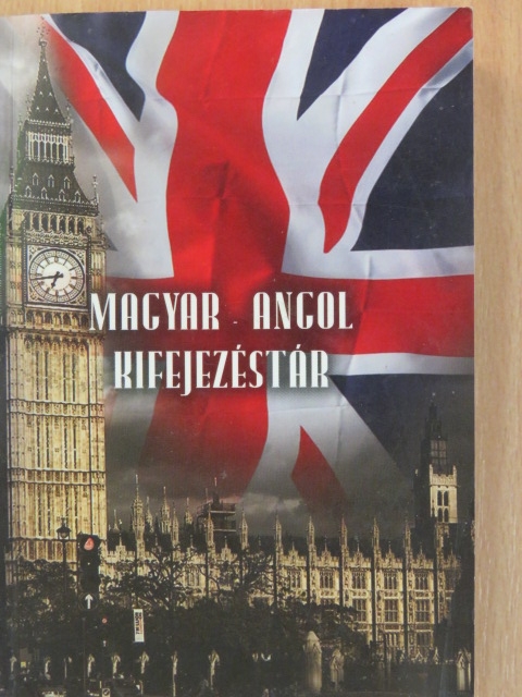 Magyar-angol kifejezéstár [antikvár]