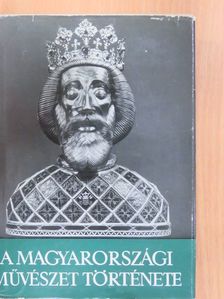 Balogh Jolán - A magyarországi művészet története 1. [antikvár]