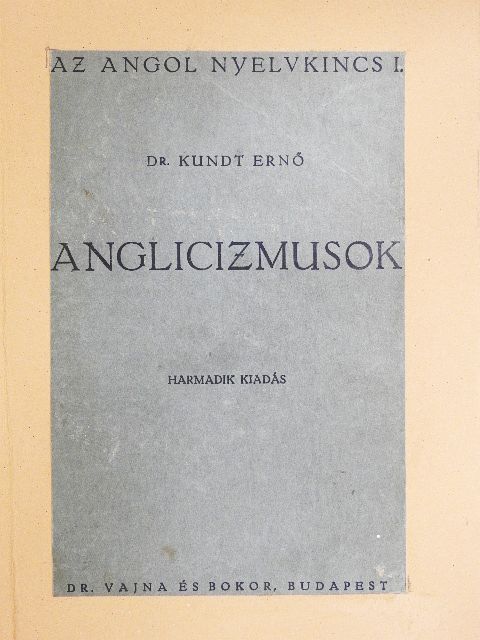 Dr. Kundt Ernő - Anglicizmusok [antikvár]