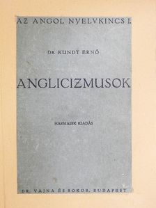 Dr. Kundt Ernő - Anglicizmusok [antikvár]