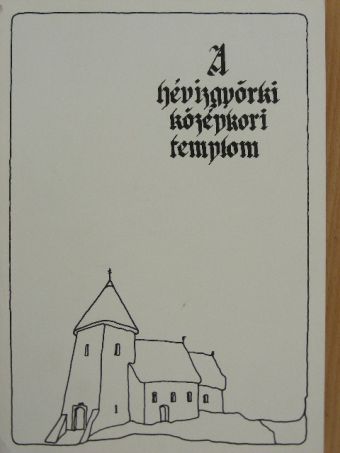 Balázsovits Zsuzsa - A hévizgyörki középkori templom [antikvár]