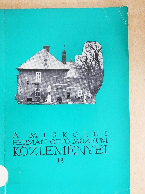 Balassa Iván - A miskolci Herman Ottó Múzeum közleményei 13. [antikvár]
