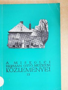 Balassa Iván - A miskolci Herman Ottó Múzeum közleményei 13. [antikvár]